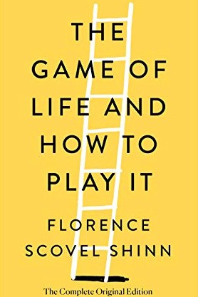 The Game of Life and How to Play It by Florence Scovel Shinn — book cover